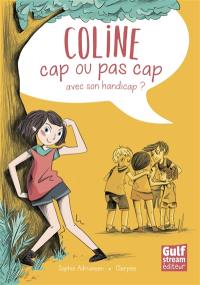 Coline : cap ou pas cap avec son handicap ?