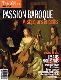 Revue des deux mondes, hors-série patrimoine. Passion baroque : musique, arts et jardins : les Arts florissants, spécial 40 ans