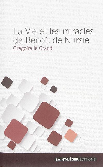 La vie et les miracles de Benoît de Nursie : texte intégral