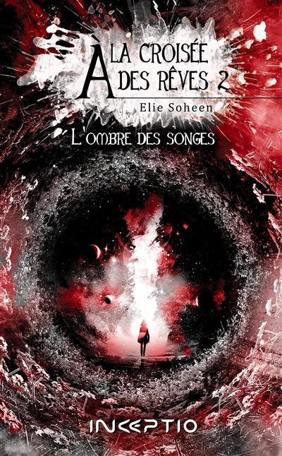 A la croisée des rêves. Vol. 2. L'ombre des songes