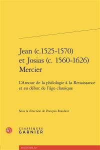 Jean (c. 1525-1570) et Josias (c. 1560-1626) Mercier : l'amour de la philologie à la Renaissance et au début de l'âge classique