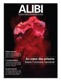 Alibi : vous en aurez tous besoin un jour, n° 4. Au coeur des prisons : dans l'univers carcéral