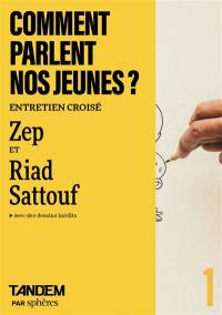 Comment parlent nos jeunes ? : entretien croisé, Zep et Riad Sattouf