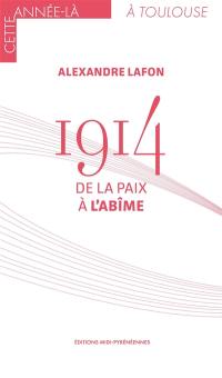 1914 : de la paix à l'abîme