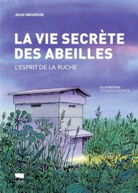 La vie secrète des abeilles : l'esprit de la ruche