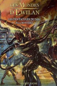 Les mondes d'Ewilan. Vol. 3. Les tentacules du mal