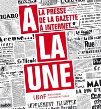 A la une : la presse de la gazette à Internet