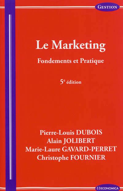 Le marketing : fondements et pratique