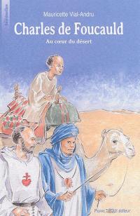 Charles de Foucauld au cœur du désert