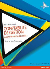 Comptabilité de gestion : analyse et maîtrise des coûts : avec un cas d'entreprise