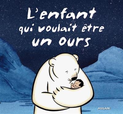 L'enfant qui voulait être un ours