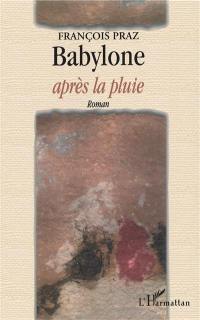 Babylone après la pluie