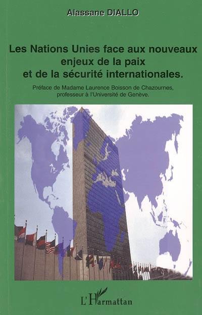 Les Nations unies face aux nouveaux enjeux de la paix et de la sécurité internationales