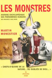 Les monstres : histoire encyclopédique des phénomènes humains, des origines à nos jours