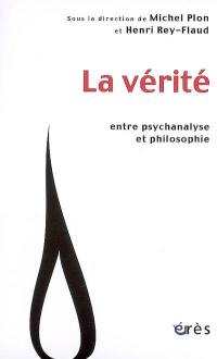 La vérité : entre psychanalyse et philosophie