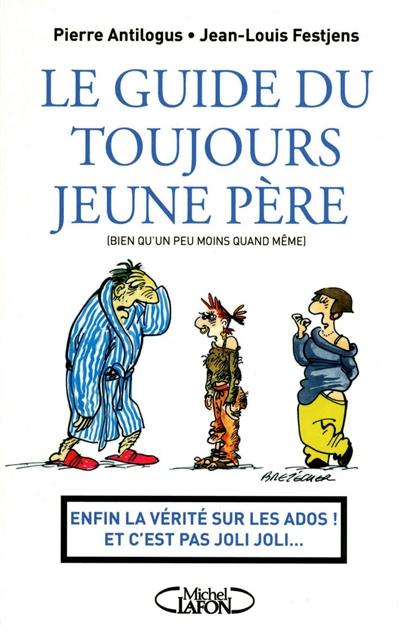 Le guide du toujours jeune père (bien qu'un peu moins quand même)