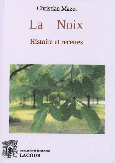 La noix : histoire et recettes