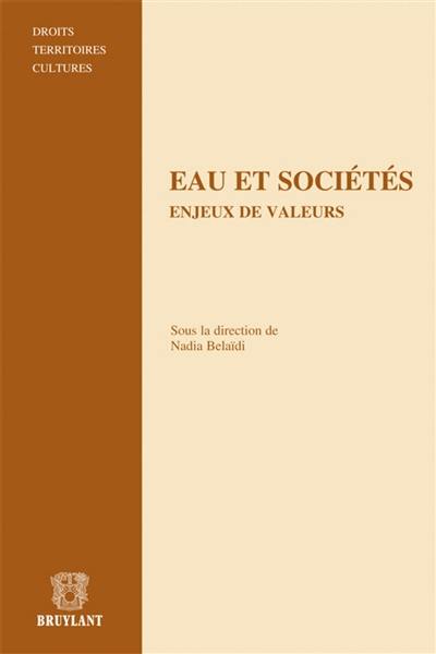 Eau et sociétés, enjeux de valeurs : les ambivalences du droit face à la complexité de l'environnement