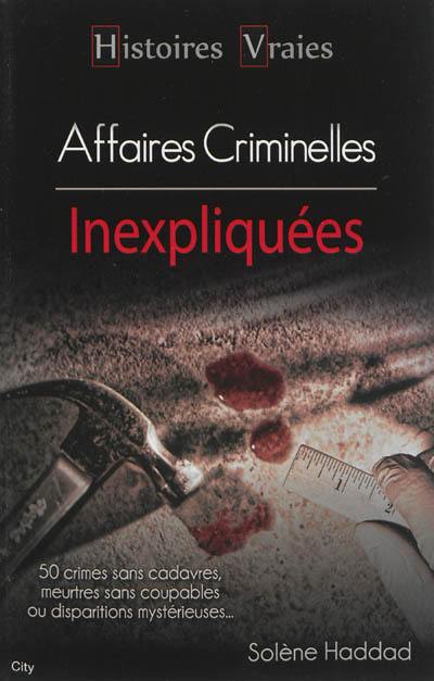 Affaires criminelles inexpliquées