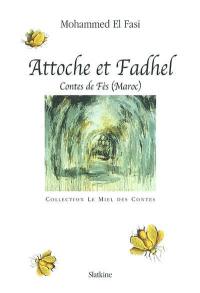 Attoche et Fadhel : contes de Fès (Maroc)