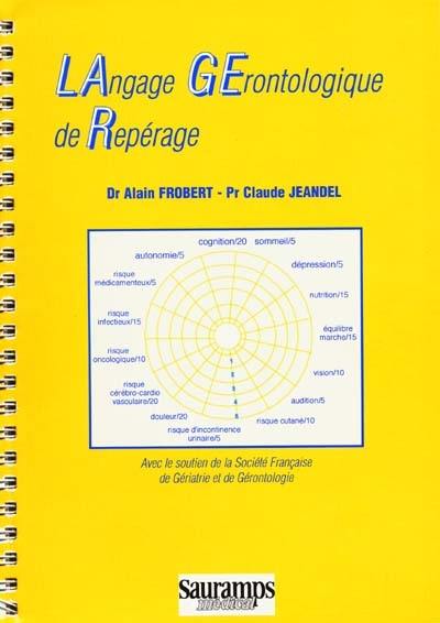 Pourquoi le LA.GE.R ? : langage gérontologique de repérage