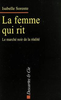 La femme qui rit : le marché noir de la réalité