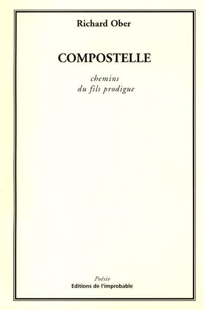 Compostelle : chemins du fils prodigue