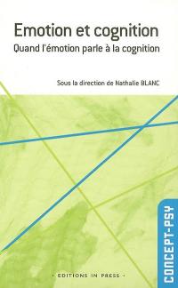 Emotion et cognition : quand l'émotion parle à la cognition