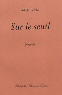 Sur le seuil : nouvelle