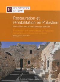 Restauration et réhabilitation en Palestine : Hosh el Etem dans le centre historique de Birzeit. Restoration and rehabilitation in Palestine : Hosh el Etem in the historic centre of Birzeit