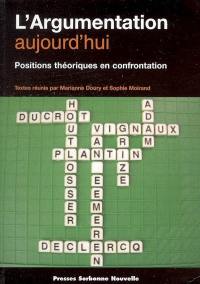 L'argumentation aujourd'hui : positions théoriques en confrontation