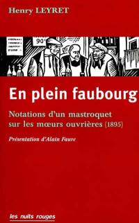 En plein faubourg : notations d'un mastroquet sur les moeurs ouvrières (1895)