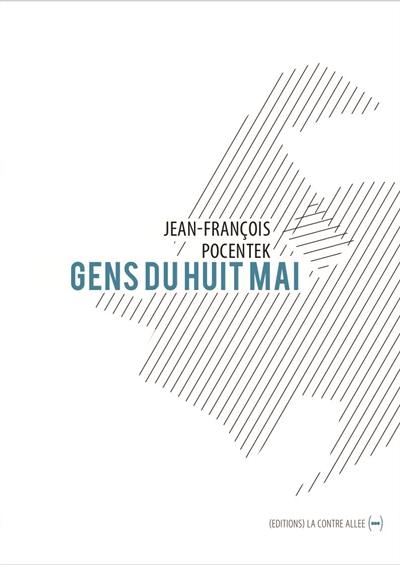 Gens du huit mai : et d'autres quartiers du monde