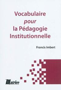 Vocabulaire pour la pédagogie institutionnelle