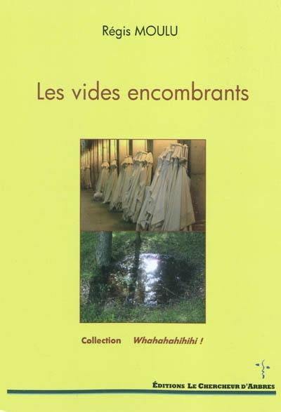 Les vides encombrants : pièce de théâtre : comédie