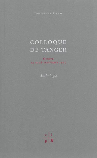 Colloque de Tanger : Genève, 24 au 28 septembre 1975 : anthologie