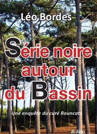 Série noire autour du Bassin : une enquête du curé Rouncats