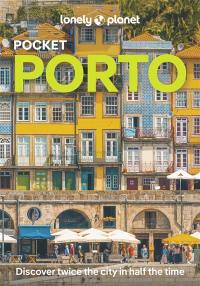 Pocket Porto : top experiences, local life