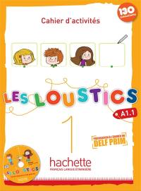 Les loustics 1, A1.1 : cahier d'activités