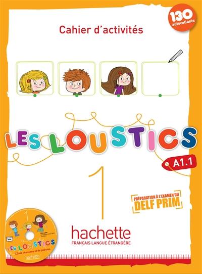 Les loustics 1, A1.1 : cahier d'activités