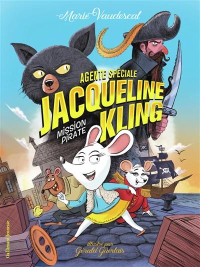 Agente spéciale Jacqueline Kling. Vol. 1. Mission pirate