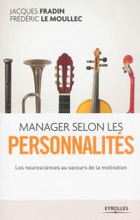 Manager selon les personnalités : les neurosciences au secours de la motivation