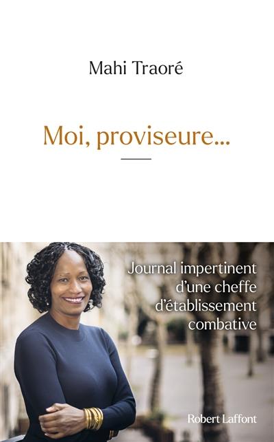 Moi, proviseure... : journal impertinent d'une cheffe d'établissement combative