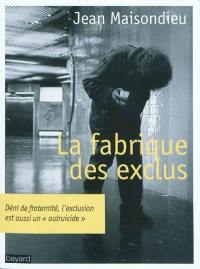 La fabrique des exclus