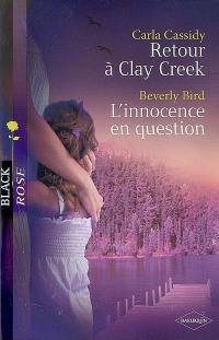 Retour à Clay Creek. L'innocence en question