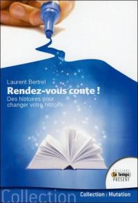 Rendez-vous conte ! : des histoires pour changer votre histoire