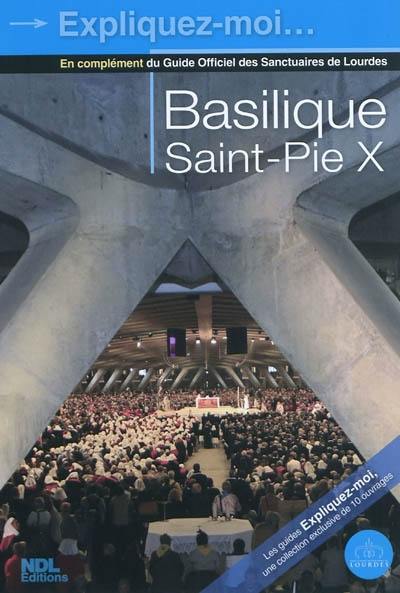 Basilique Saint-Pie X : en complément du Guide officiel des sanctuaires de Lourdes