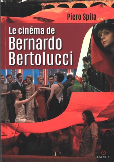 Le cinéma de Bernardo Bertolucci