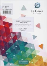 Bac pro MCV, option A : sujets d'entraînement à l'examen : épreuve E2, analyse et résolution de situations professionnelles