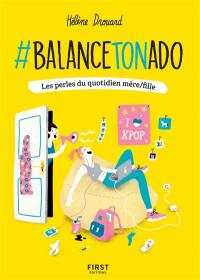 #Balance ton ado : les perles du quotidien mère-fille